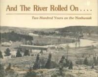 And the River Rolled On..., Nashwaak Bicentennial Association Photo: Schooner Books