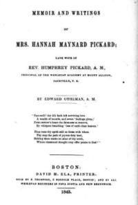 Memoir and Writings of Mrs.&nbsp;Hannah Maynard Pickard, Edward Otheman