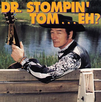 Dr. Stompin' Tom... Eh?, Stompin' Tom Connors