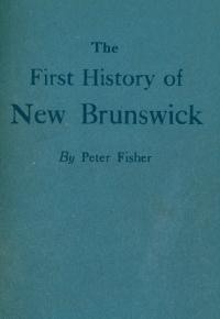 The First History of New Brunswick, Peter Fisher