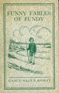 Funny Fables of Fundy, Grace Helen Mowat