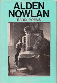 Early Poems, Alden Nowlan