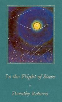 In the Flight of Stars, Dorothy Roberts